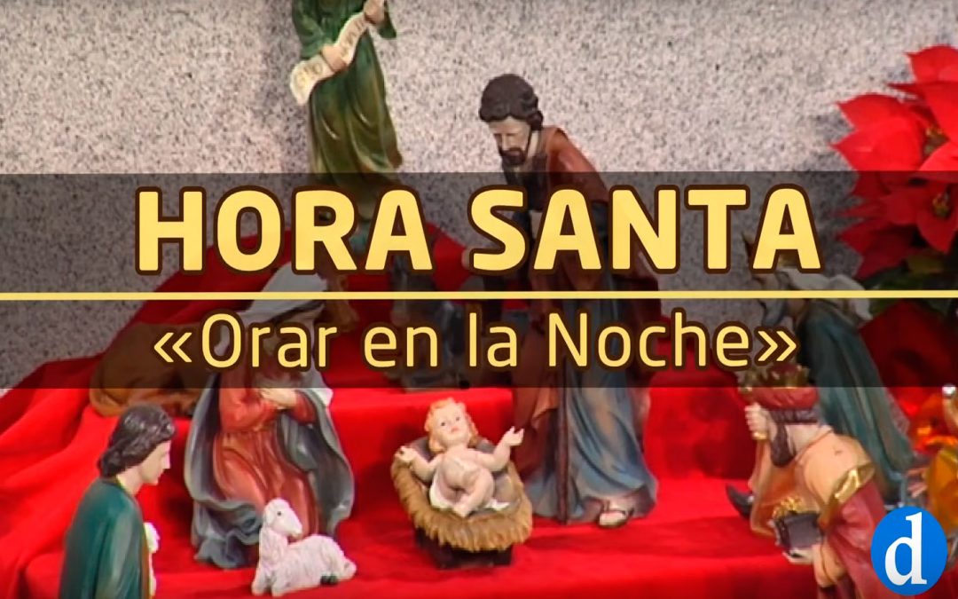 Hora Santa. Don Francisco Cerro. Primer jueves de enero 2024