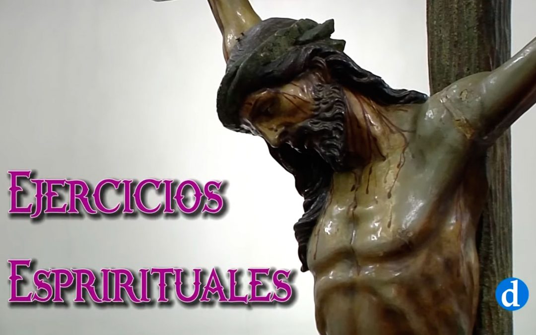 Ejercicios Espirituales en Semana Santa | Lunes Santo