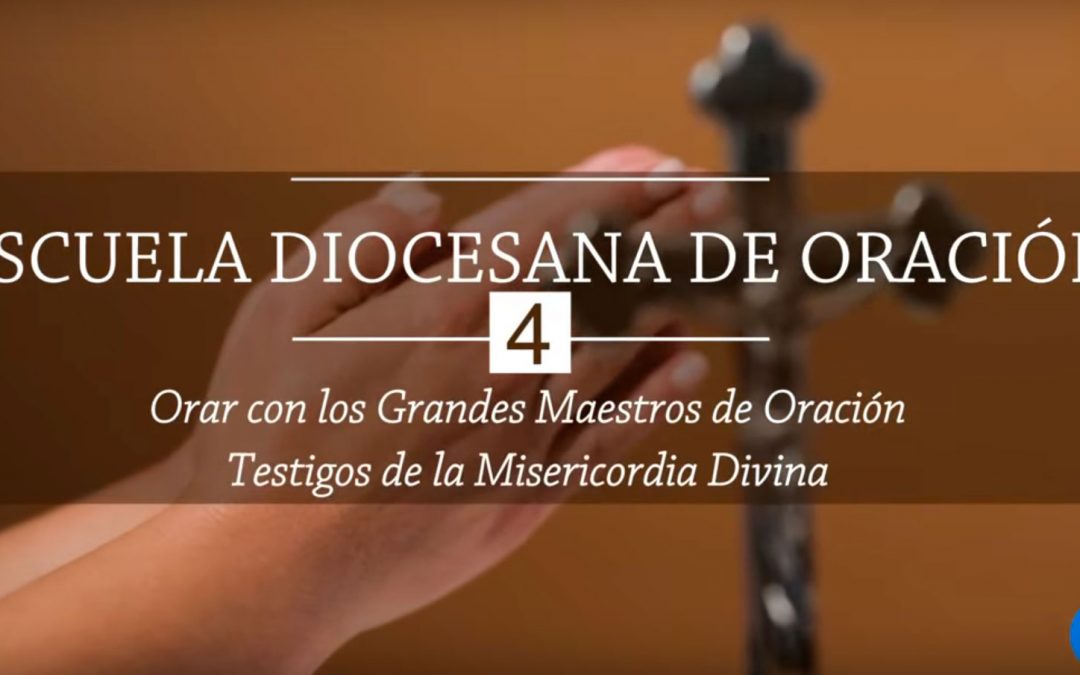 Escuela Diocesana de Oración | Catequesis 120