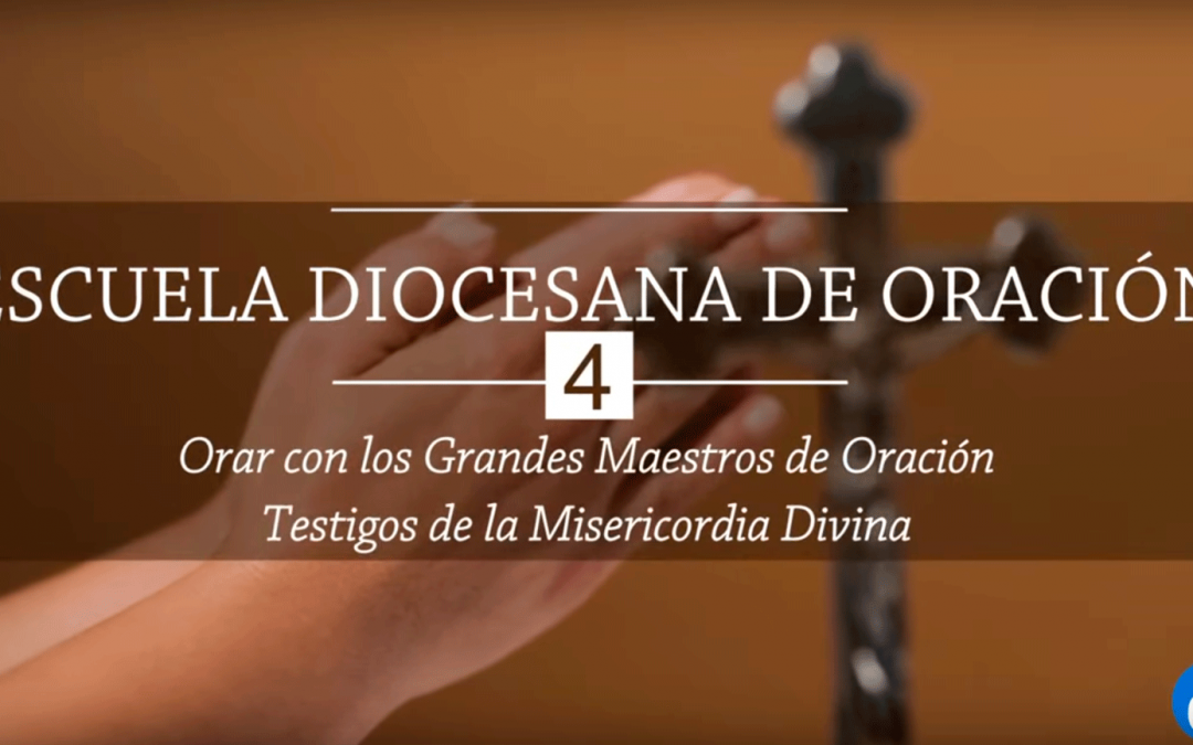 Escuela Diocesana de Oración | Catequesis 126
